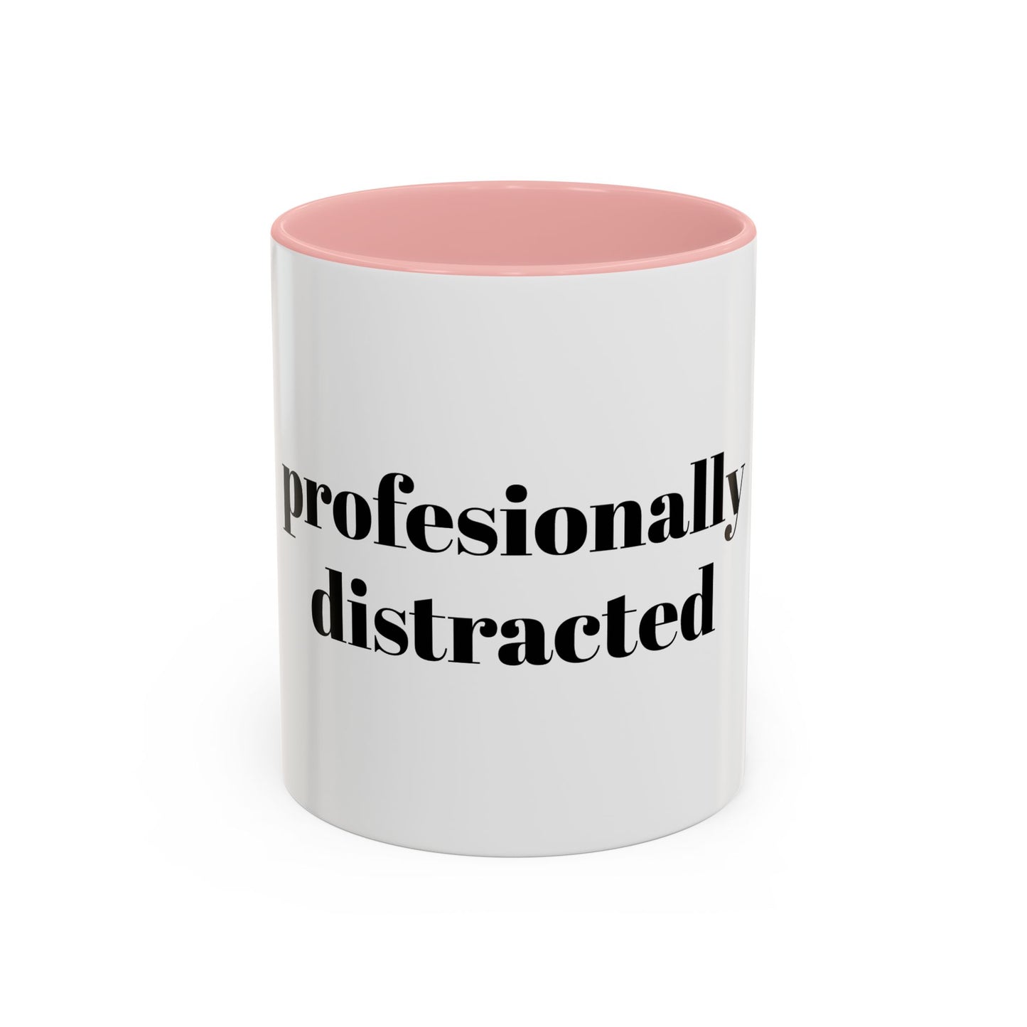 Professionally Distracted Accent Coffee Mug — Funny Office Coffee Cup (11/15oz)