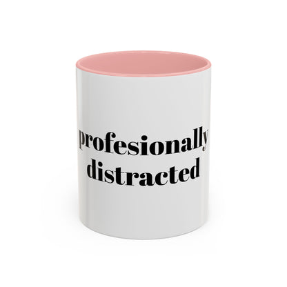Professionally Distracted Accent Coffee Mug — Funny Office Coffee Cup (11/15oz)
