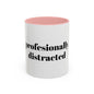 Professionally Distracted Accent Coffee Mug — Funny Office Coffee Cup (11/15oz)