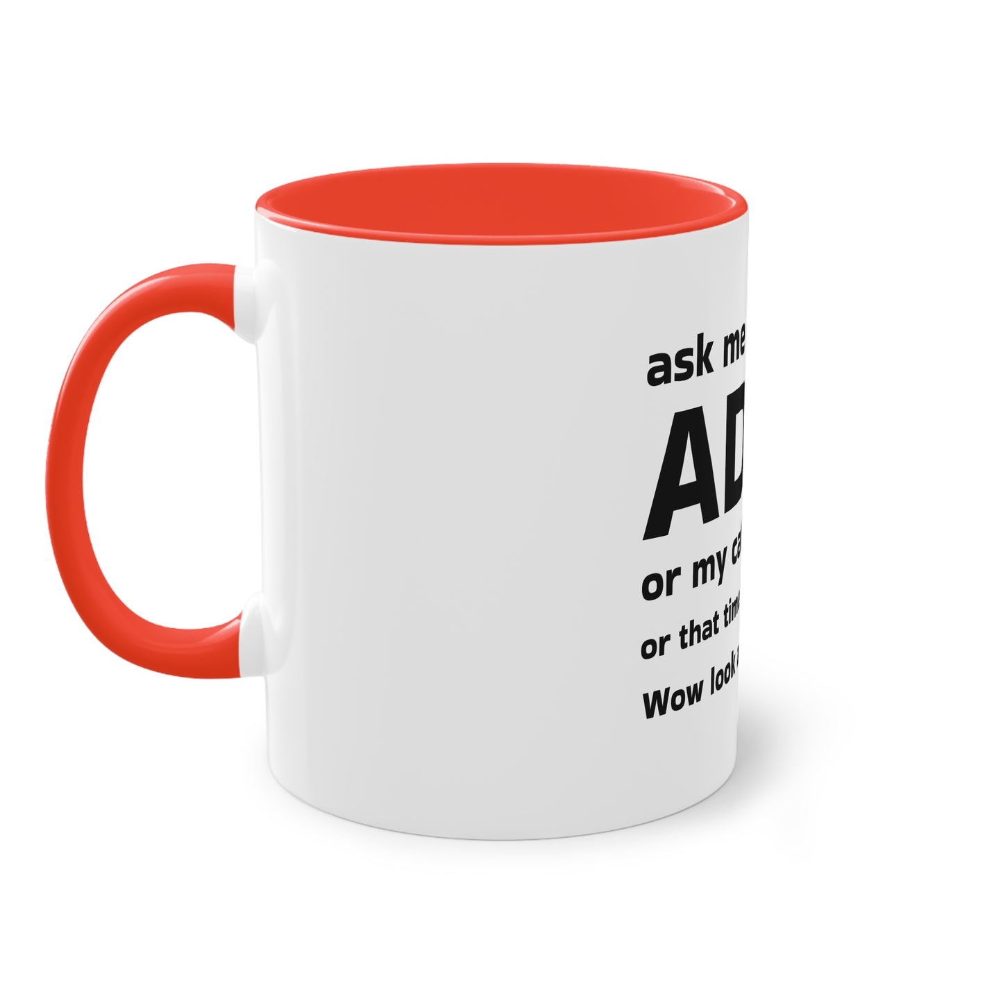 ADHD Humor Coffee Mug — "Ask Me About My ADHD" Two-Tone 11oz