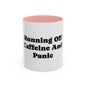 Running On Caffeine And Panic Coffee Mug | Accent Mug 11oz 15oz