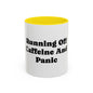 Running On Caffeine And Panic Coffee Mug | Accent Mug 11oz 15oz