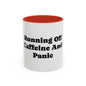 Running On Caffeine And Panic Coffee Mug | Accent Mug 11oz 15oz