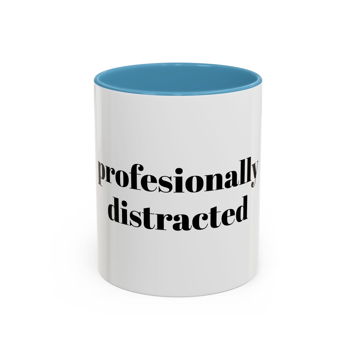 Professionally Distracted Accent Coffee Mug — Funny Office Coffee Cup (11/15oz)