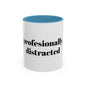 Professionally Distracted Accent Coffee Mug — Funny Office Coffee Cup (11/15oz)