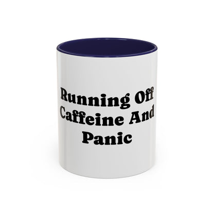 Running On Caffeine And Panic Coffee Mug | Accent Mug 11oz 15oz