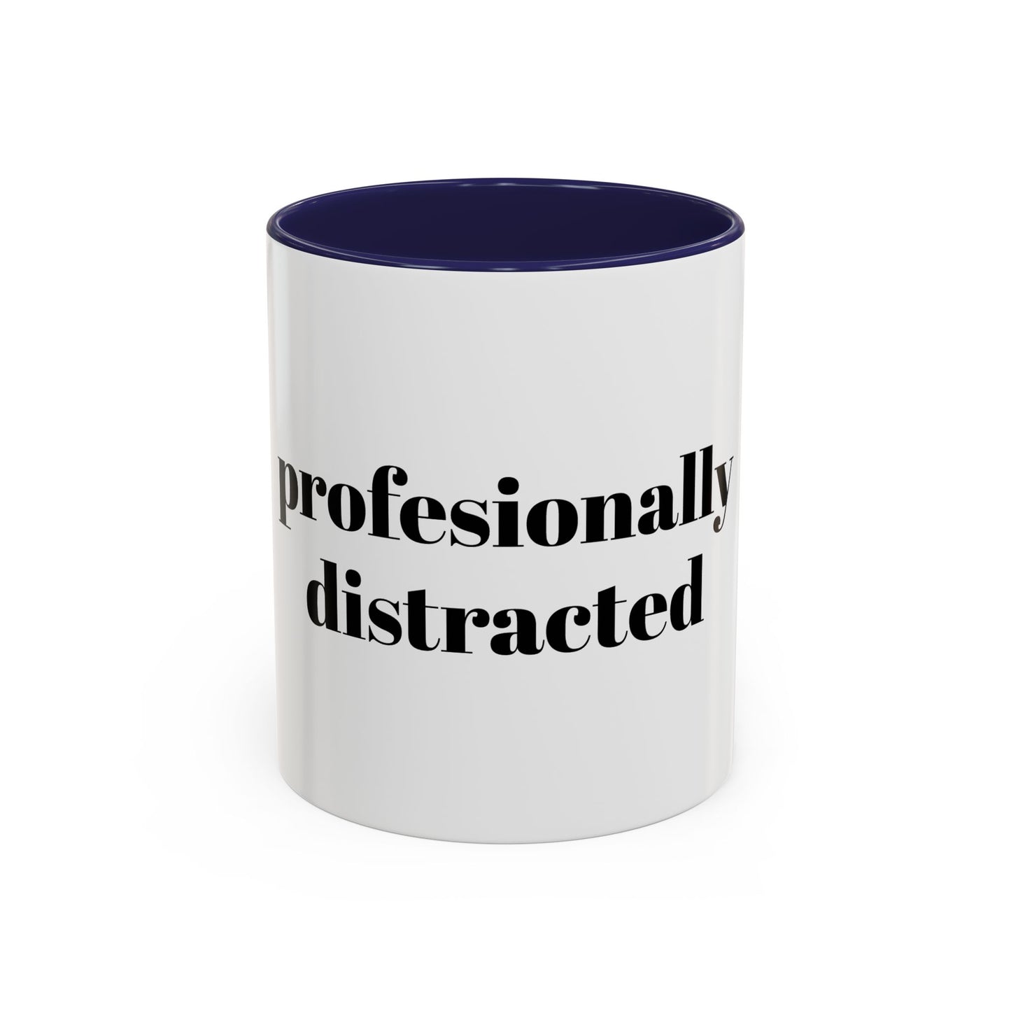 Professionally Distracted Accent Coffee Mug — Funny Office Coffee Cup (11/15oz)