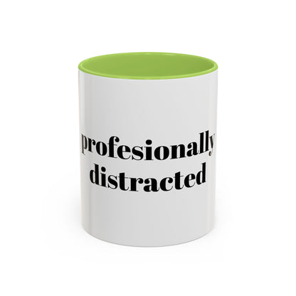 Professionally Distracted Accent Coffee Mug — Funny Office Coffee Cup (11/15oz)